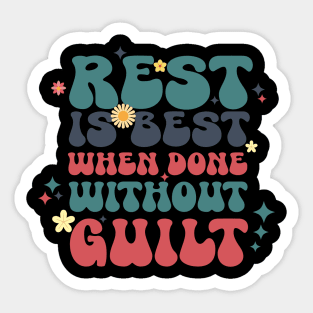 Rest is best when done without guilt Sticker